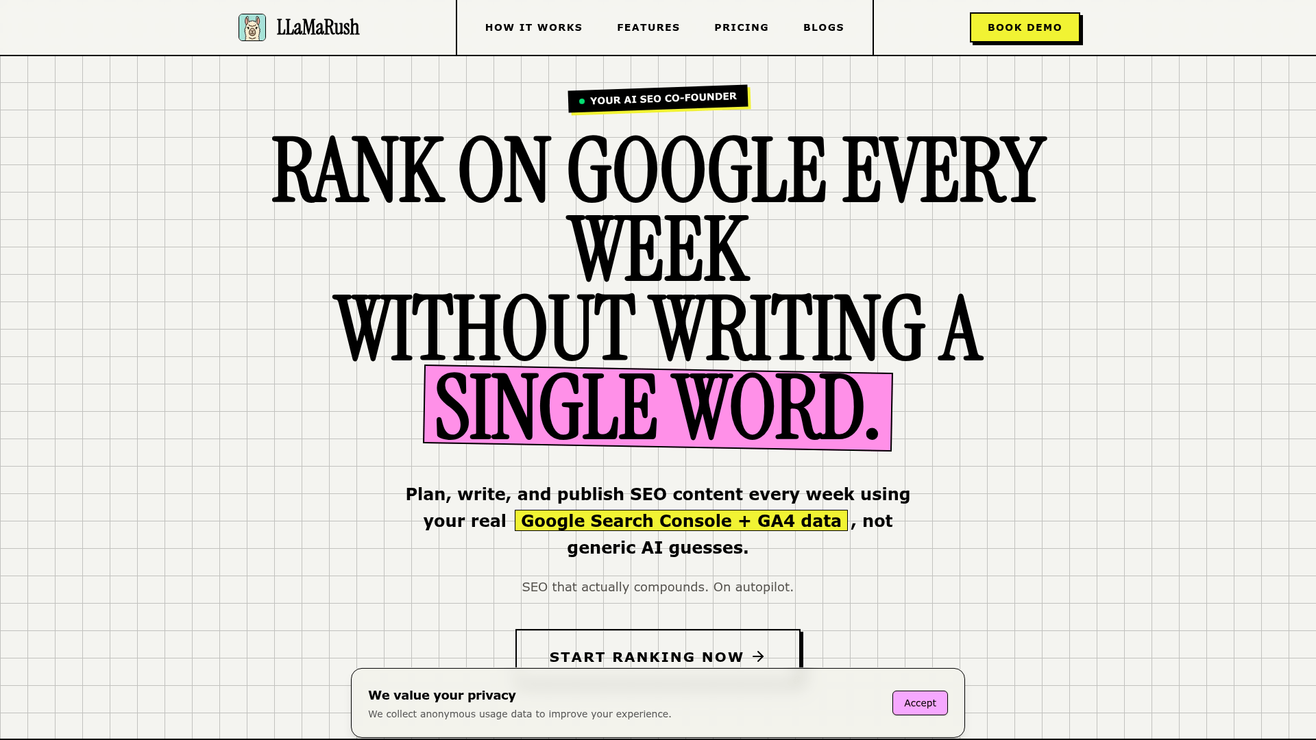 Hero viewport of llamarush.com on a graph-paper background: a black "YOUR AI SEO CO-FOUNDER" pill with a green dot and yellow offset shadow, the headline "RANK ON GOOGLE EVERY WEEK WITHOUT WRITING A SINGLE WORD" in chunky display serif with "SINGLE WORD." highlighted in pink, a subhead claiming use of "real Google Search Console + GA4 data, not generic AI guesses" with the data phrase highlighted in yellow, and a black-outlined "START RANKING NOW" CTA with offset shadow. A pastel-teal-framed llama mascot logo sits in the top-left and a yellow "BOOK DEMO" button sits in the top-right.