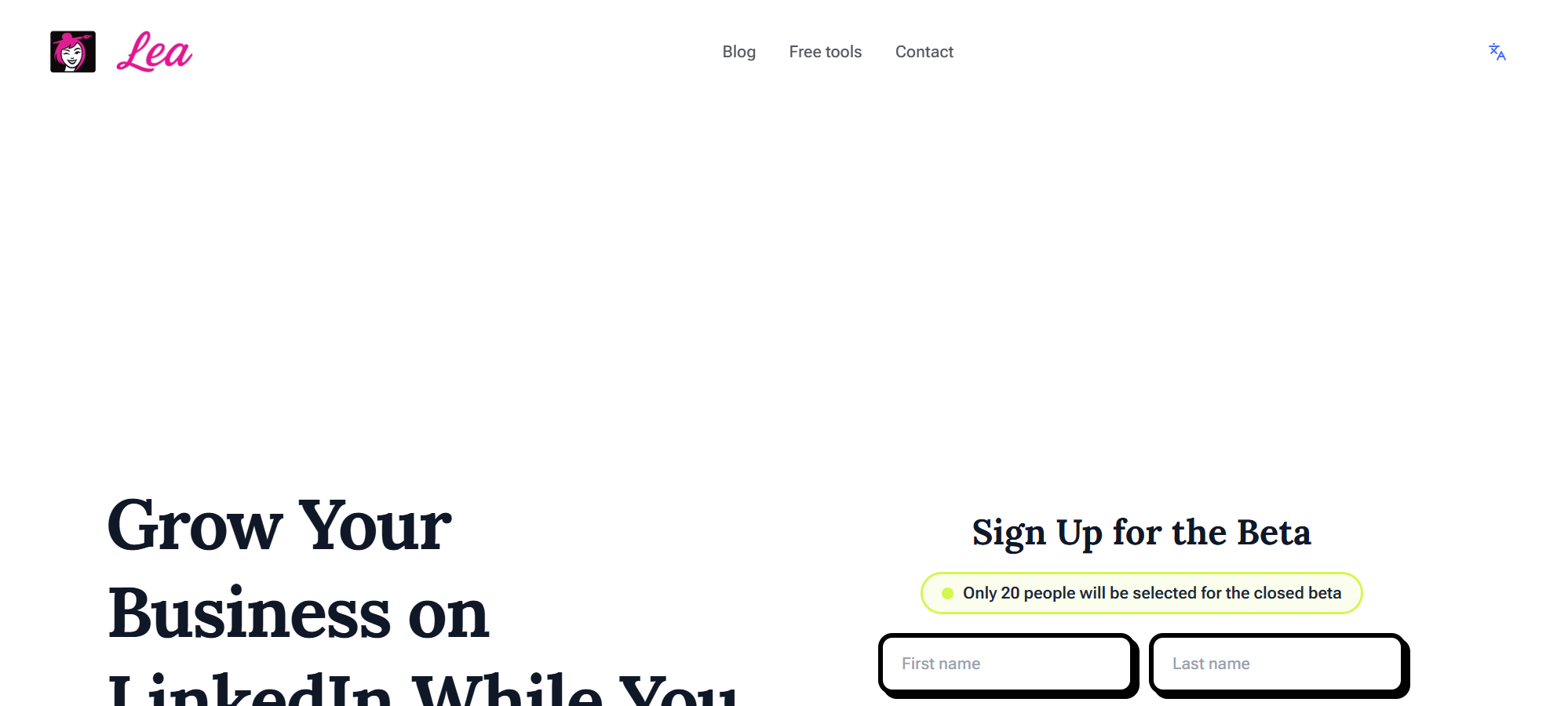 Hero viewport of meet-lea.com on a white background: a pink cartoon avatar logo labelled "Lea" in the top-left, the headline "Grow Your Business on LinkedIn While You Sleep" on the left in large black serif, and on the right a "Sign Up for the Beta" panel with a yellow FOMO pill reading "Only 20 people will be selected for the closed beta", four form fields (First name, Last name, email, phone number), two radio buttons ("I'm interested for myself" / "I'm interested for myself and my audience"), and a large green "Join the closed beta" button. Below the form: "Closed beta — Limited spots available".