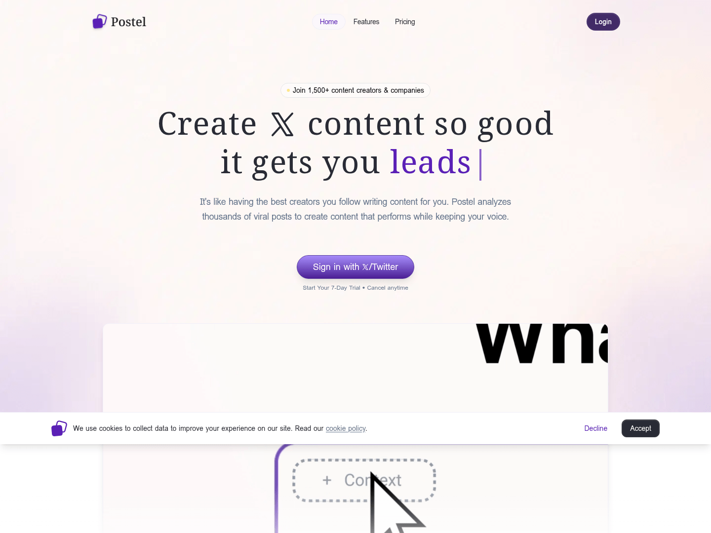 Hero viewport of postel.app on a white-to-soft-purple gradient background. Top nav: Postel logo, Home, Features, Pricing, Log in button. Small line above headline: "Join 1,000+ content creators & innovators". Large bold headline: "Create X content so good it gets you leads" with a blinking cursor. Subheadline: "It's like having the best creators you follow writing content for you. Postel analyzes thousands of viral posts to create content that performs while keeping your voice." Purple CTA button: "Sign in with X/Twitter". Below: "Start Your 7-Day Trial • No Credit Card Required". Right side: a large dark-mode UI mockup partially cut off showing a content editor. Below the fold begins with a cookie consent banner at the bottom.