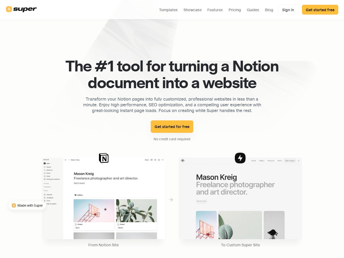 Hero viewport of super.so on a white background. Top nav: Super logo (yellow), Templates, Showcase, Features, Pricing, Starter, Blog, Sign in, yellow "Get started free" button. Large bold headline: "The #1 tool for turning a Notion document into a website". Subheadline: "Transform your Notion pages into fully customized, professional websites in less than a minute. Enjoy high performance, SEO optimization, and a compelling user experience with great-looking instant page loads. Focus on creating while Super handles the rest." Yellow CTA: "Get started for free" — "No credit card required". Below: two side-by-side product screenshots — a Notion workspace on the left labeled "From Notion Beta" and a polished Super-hosted portfolio site on the right labeled "To Custom Super Beta", featuring a page by Mason Kreig, Freelance Photographer and Art Director. Trusted-by logo row: Strapi, Sentient, Circle, Tangem, Clubhouse, Raycast.
